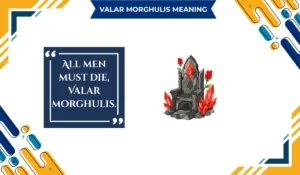 Valar Morghulis meaning in chat and internet slang guide